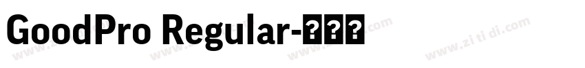 GoodPro Regular字体转换 GoodPro Regular字体转换